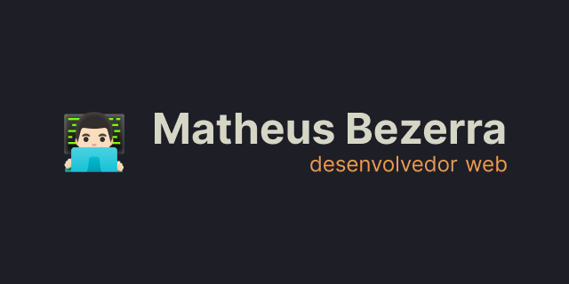 Matheus Bezerra | Desenvolvedor Web